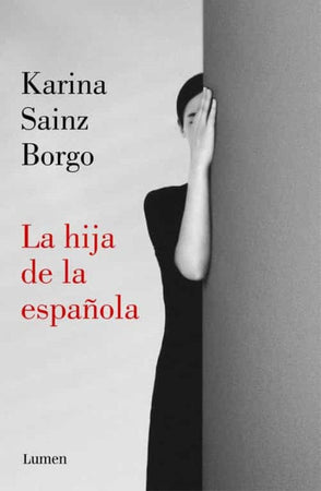 KARINA SAINZ BORGO NOVELA LA HIJA DE LA ESPAÑOLA
