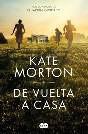 KATE MORTON NOVELA DE VUELTA A CASA