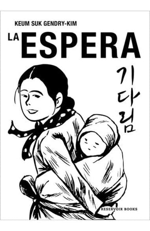 KEUM SUK GENDRY-KIM CÓMICS Y NOVELA GRÁFICA LA ESPERA