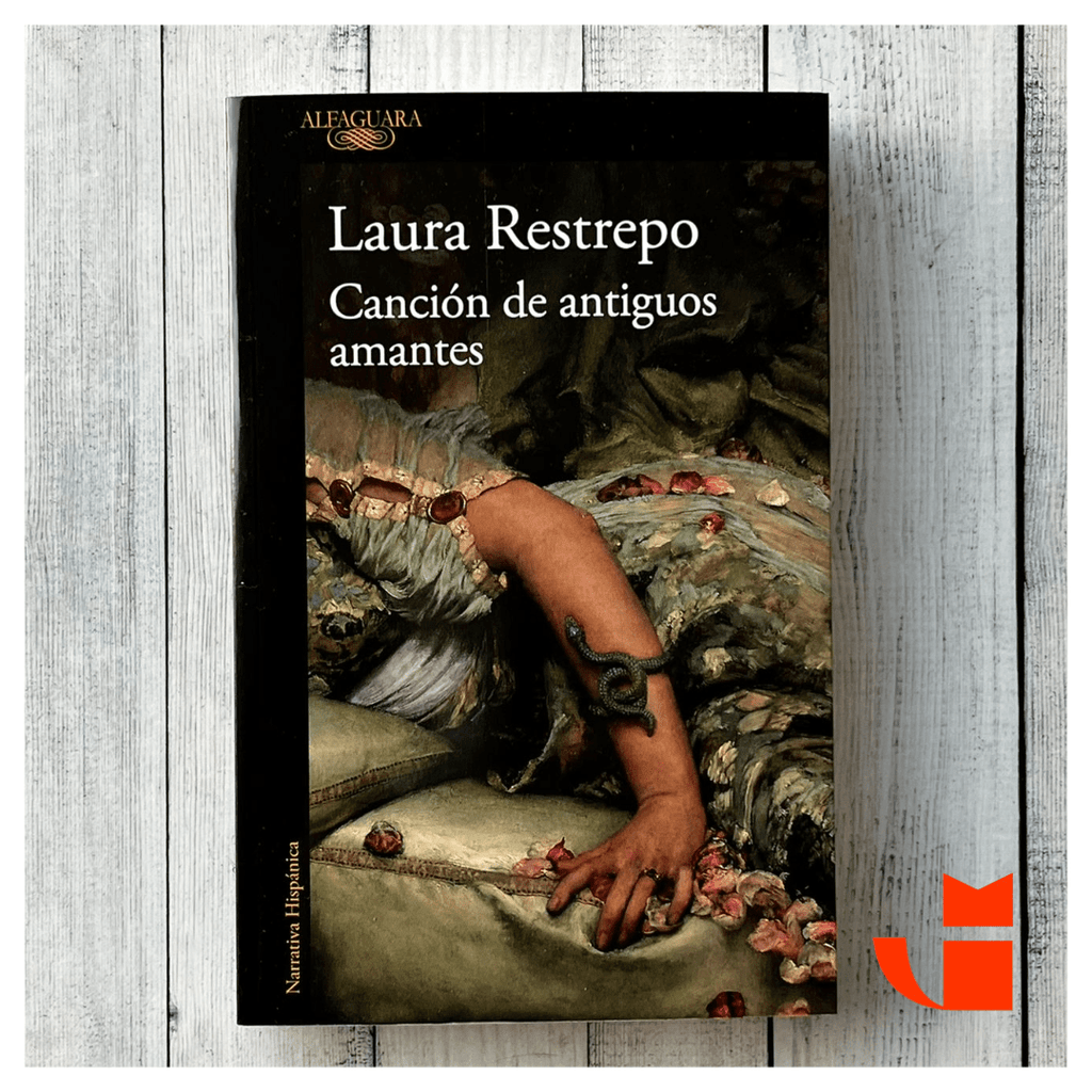 LAURA RESTREPO NOVELA CANCIÓN DE ANTIGUOS AMANTES