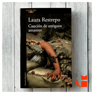 LAURA RESTREPO NOVELA CANCIÓN DE ANTIGUOS AMANTES