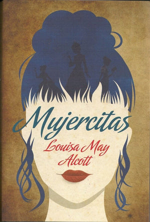 Louisa May Alcott CLÁSICOS MUJERCITAS (P&J 2019)
