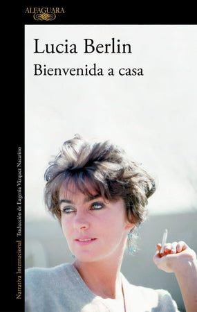 Lucia Berlin NOVELA BIENVENIDA A CASA