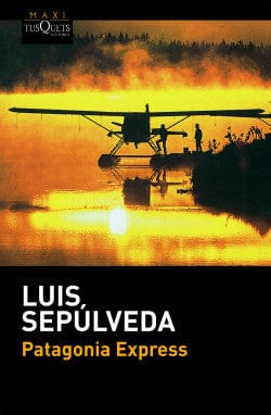 LUIS SEPÚLVEDA NOVELA PATAGONIA EXPRESS
