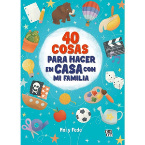 Mai Y Fede INFANTIL 40 COSAS PARA HACER EN CASA CON MI FAMILIA