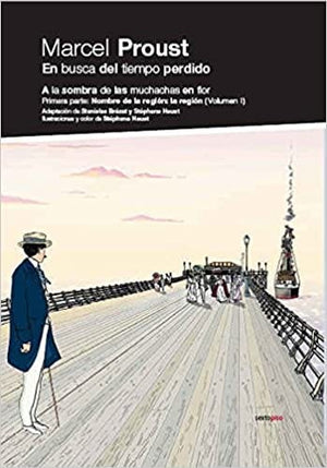 Marcel Proust CÓMICS Y NOVELA GRÁFICA EN BUSCA DEL TIEMPO PERDIDO II/2: A LA SOMBRA DE LAS MUCHACHAS EN FLO