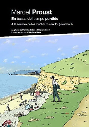 Marcel Proust CÓMICS Y NOVELA GRÁFICA EN BUSCA DEL TIEMPO PERDIDO III:  A LA SOMBRA DE LAS MUCHACHAS EN FLO