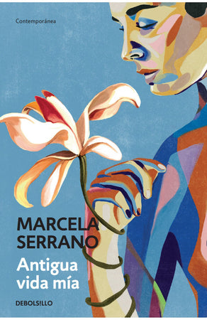 Marcela Serrano LITERATURA LATINOAMERICANA ANTIGUA VIDA MÍA