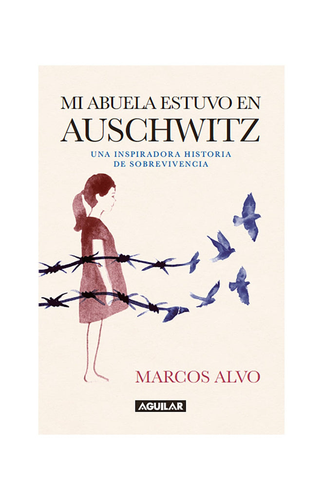 MARCOS ALVO NOVELA MI ABUELA ESTUVO EN AUSCHWITZ