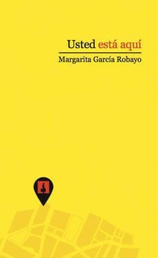 Margarita García Robayo NOVELA USTED ESTÁ AQUÍ