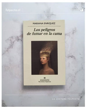 MARIANA ENRIQUEZ NARRATIVA LOS PELIGROS DE FUMAR EN LA CAMA