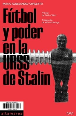 MARIO ALESSANDRO CURLETTO ENSAYO FÚTBOL Y PODER EN LA URSS DE STALIN