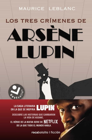 MAURICE LEBLANC NOVELA NEGRA O POLICIAL TRES CRÍMENES DE ARSENE LUPIN