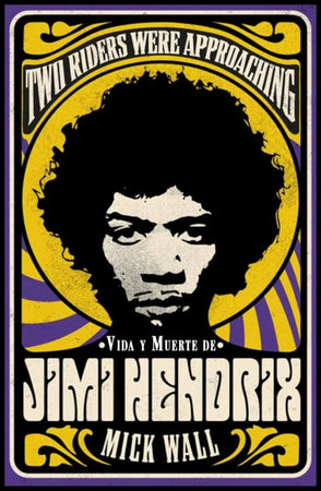 Mick Wall MÚSICA VIDA Y MUERTE DE JIMI HENDRIX