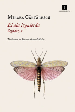 MIRCEA CARTARESCU NOVELA EL ALA IZQUIERDA (CEGADOR 1)