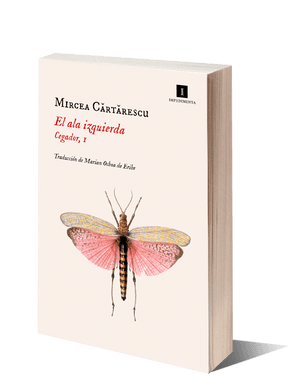 MIRCEA CARTARESCU NOVELA EL ALA IZQUIERDA (CEGADOR 1)