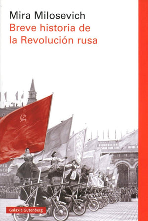 Mita Milosevich CRÓNICAS BREVE HISTORIA DE LA REVOLUCION RUSA