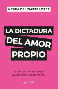 NEREA DE UGARTE LÓPEZ MONTENA LA DICTADURA DEL AMOR PROPIO