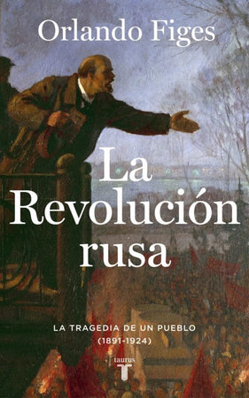 ORLANDO FIGES HISTORIA LA REVOLUCIÓN RUSA