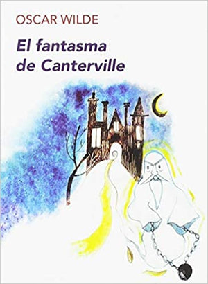 Oscar Wilde CUENTOS EL FANTASMA DE CANTERVILLE