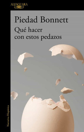 PIEDAD BONNETT NOVELA QUÉ HACER CON ESTOS PEDAZOS
