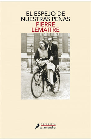 Pierre Lemaitre NOVELA EL ESPEJO DE NUESTRAS PENAS