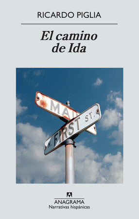 Ricardo Piglia NOVELA EL CAMINO DE IDA