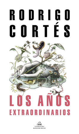 RODRIGO CORTÉS NOVELA LOS AÑOS EXTRAORDINARIOS