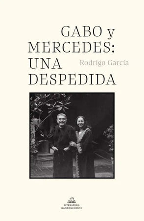 RODRIGO GARCÍA BIOGRAFÍA GABO Y MERCEDES: UNA DESPEDIDA