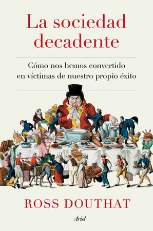 ROSS DOUTHAT CIENCIAS POLÍTICAS Y SOCIALES LA SOCIEDAD DECADENTE