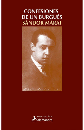 Sándor Márai NARRATIVA CONFESIONES DE UN BURGUÉS