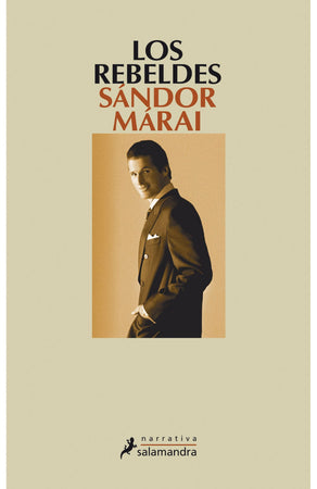 Sándor Márai NARRATIVA LOS REBELDES