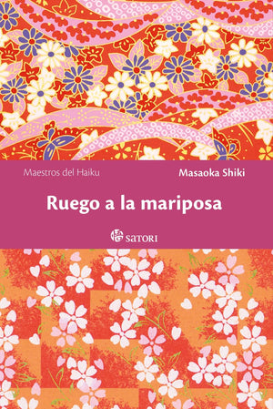 SHIKI MASAOKA POESÍA RUEGO A LA MARIPOSA (NE)