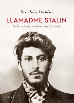 Simon Sebag Montefiore HISTORIA LLAMADME STALIN