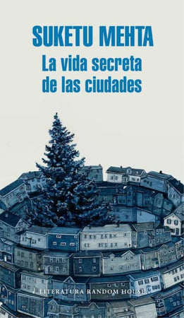 Suketu Mehta CIENCIAS POLÍTICAS Y SOCIALES LA VIDA SECRETA DE LAS CIUDADES
