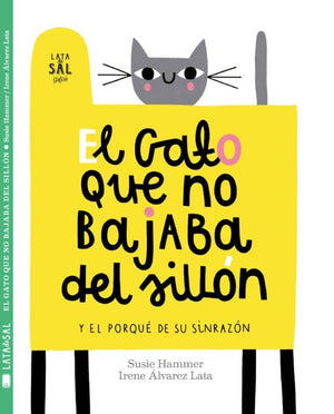 Susie Hammer INFANTIL EL GATO QUE NO BAJABA DEL SILLON : Y EL PORQUE DE SU SINRAZON