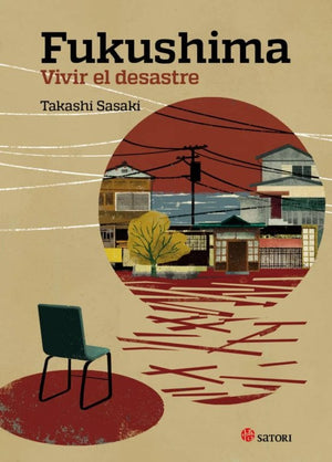 Takashi Sasaki BIOGRAFÍA FUKUSHIMA : VIVIR EL DESASTRE