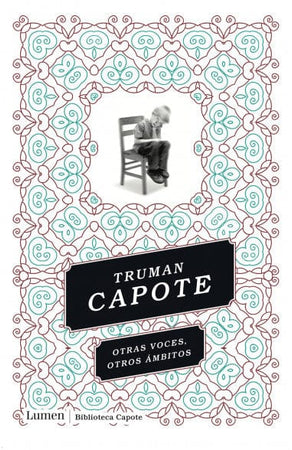 TRUMAN CAPOTE NARRATIVA OTRAS VOCES, OTROS ÁMBITOS