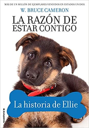 W. BRUCE CAMERON NOVELA LA RAZÓN DE ESTAR CONTIGO. LA HISTORIA DE ELLIE