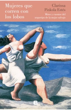 CLARISSA PINKOLA ESTÉS AUTOCUIDADO MUJERES QUE CORREN CON LOS LOBOS (ED B) Venta de libros en Chile, envío gratis a todo Chile