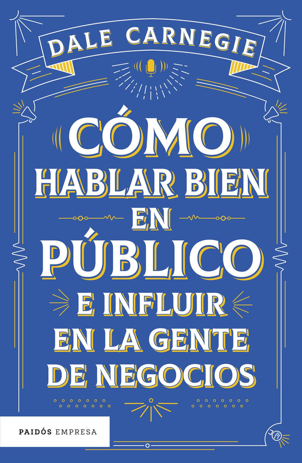 Dale Carnegie SOCIOLOGÍA Cómo hablar bien en público e influir en la gente de negocios, COMPRA DE LIBROS ORIGINALES CON ENVÍO GRATIS A TODO CHILE