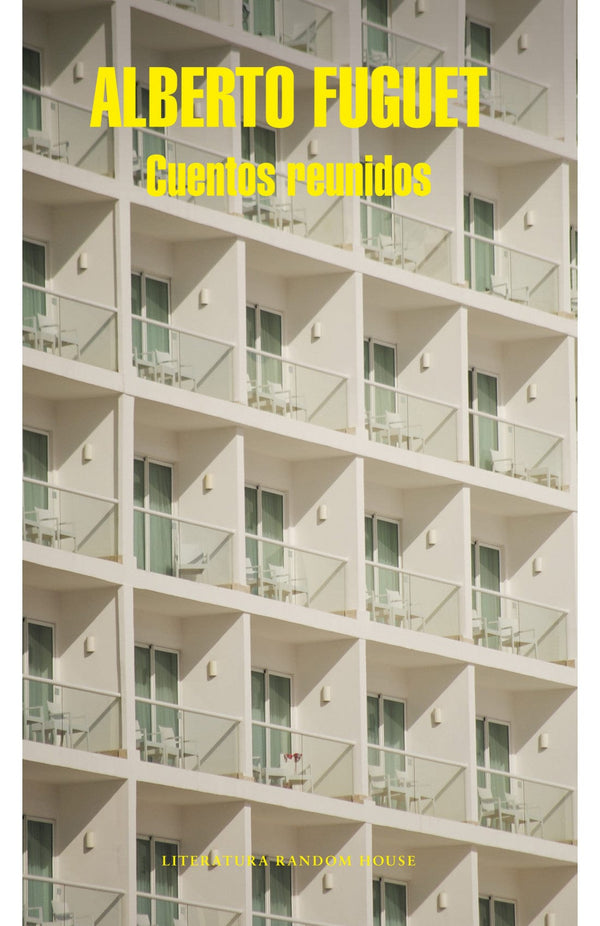 Alberto Fuguet CUENTOS CUENTOS REUNIDOS FUGUET