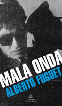 Alberto Fuguet NOVELA MALA ONDA EDICIÓN DE ANIVERSARIO 30 AÑOS