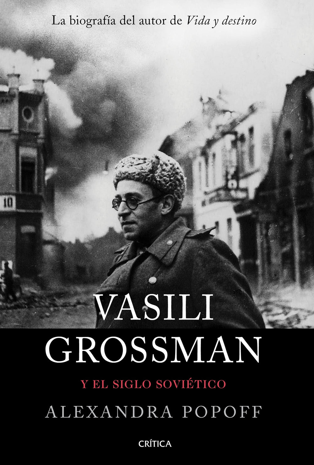 ALEXANDRA POPOFF HISTORIA VASILI GROSSMAN Y EL SIGLO SOVIÉTICO