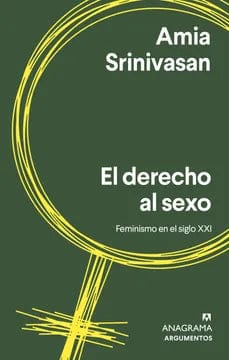 AMIA SRINIVASAN ENSAYO EL DERECHO AL SEXO
