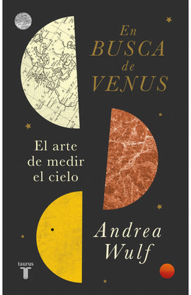 Andrea Wulf DIVULGACIÓN CIENTÍFICA EN BUSCA DE VENUS