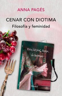 Anna Pages FILOSOFÍA CENAR CON DIOTIMA : FILOSOFÍA Y FEMINIDAD