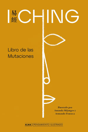 ANÓNIMO CLÁSICOS I CHING, LIBRO DE LAS MUTACIONES (ALMA)