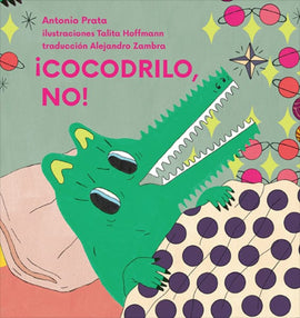 Antonio Prata INFANTIL ¡COCODRILO NO!