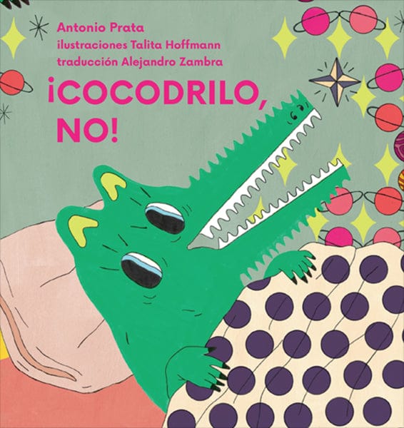 Antonio Prata INFANTIL ¡COCODRILO NO!
